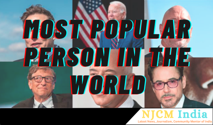 Most popular People in the World.