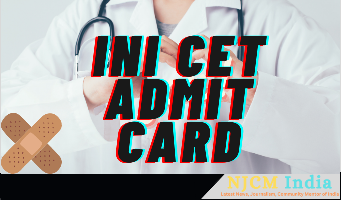INI CET Admit Card